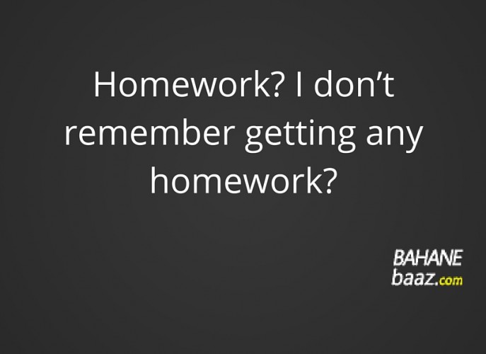 Funny excuses for not doing homework | Student Excuses | bahanebaaz.com